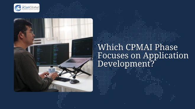 Which CPMAI Phase Focuses on Application Development?